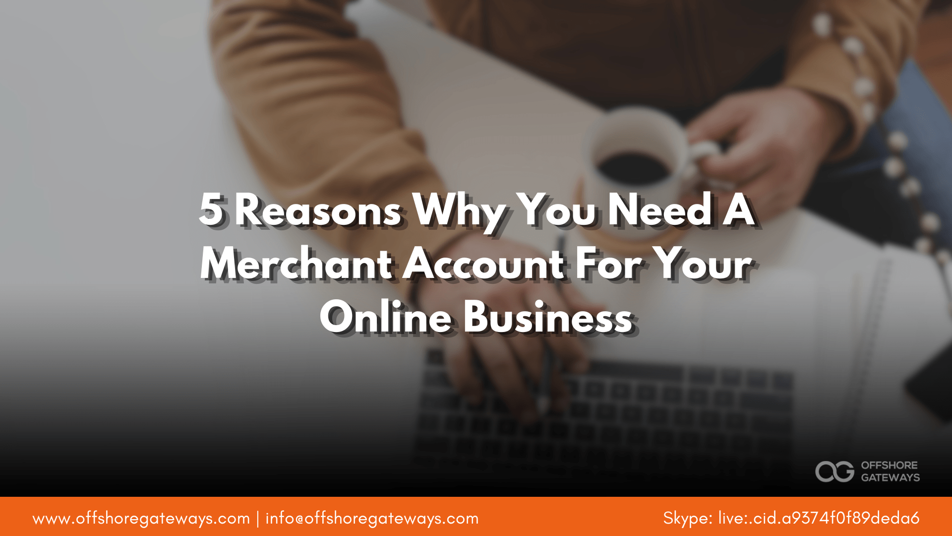 5-reasons-why-you-need-a-merchant-account-for-your-online-business-offshoregateways